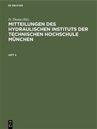 Thoma, D Thoma, D. Thoma - Mitteilungen des Hydraulischen Instituts der Techn: Mitteilungen des Hydraulischen Instituts der Technischen Hochschule München