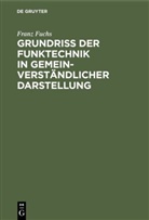 Franz Fuchs - Grundriß der Funktechnik in gemeinverständlicher Darstellung