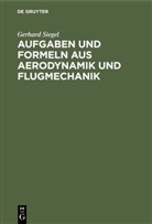 Gerhard Siegel - Aufgaben und Formeln aus Aerodynamik und Flugmechanik