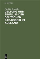 Friedrich Schneider - Geltung und Einfluss der deutschen Pädagogik im Ausland