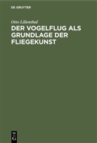 Otto Lilienthal - Der Vogelflug als Grundlage der Fliegekunst