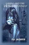 Paul Jackson - Laura and the Enchanted Forest