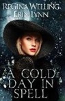Erin Lynn, Regina Welling - A Cold Day in Spell: A Lexi Balefire Matchmaking Witch Mystery