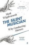 Mark Wigglesworth, Wigglesworth Mark - The Silent Musician