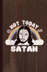 Flippin Sweet Books - Not Today Satan Jesus Journal Notebook: Blank Lined Ruled for Writing 6x9 110 Pages
