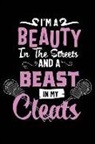Matt Waterpoloerer - I'm a Beauty in the Streets and a Beast in My Cleats: 120 Pages 6 X 9 Inches Journal