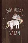 Flippin Sweet Books - Not Today Satan Unicorn Journal Notebook: Blank Lined Ruled for Writing 6x9 110 Pages