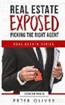 Peter Oliver, Concise Reads - Real Estate Exposed: Picking the Right Agent