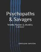 Christopher Berry-Dee, Creative Fusion True Crime, Plain &amp;. Simple - Psychopaths & Savages: 2019 Planner - Weekly Planner & Monthly Calendar - Desk Diary, Journal, Worlds Worst Serial Killers & Mass Murderers