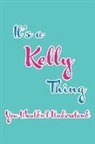 Real Joy Publications - It's a Kelly Thing You Wouldn't Understand: Blank Lined 6x9 Name Monogram Emblem Journal/Notebooks as Birthday, Anniversary, Christmas, Thanksgiving
