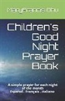 Maryfrancis Ohu - Children's Good Night Prayer Book: A Simple Prayer for Each Night of the Month Español Français Italiano