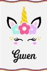 Sofia Taylor - Gwen: Personal Notebook Personal Diary Unicorn Notebook Writing Journal Personalized Notebook Custom Notebook Unicorn Gift U