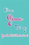 Real Joy Publications - It's a Gina Thing You Wouldn't Understand: Blank Lined 6x9 Name Monogram Emblem Journal/Notebooks as Birthday, Anniversary, Christmas, Thanksgiving or