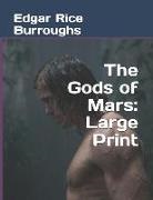 Edgar Rice Burroughs - The Gods of Mars: Large Print