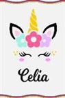 Sofia Taylor - Celia: Personal Notebook Personal Diary Unicorn Notebook Writing Journal Personalized Notebook Custom Notebook Unicorn Gift U