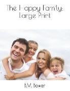 B. M. Bower - The Happy Family: Large Print