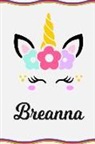 Sofia Taylor - Breanna: Personal Notebook Personal Diary Unicorn Notebook Writing Journal Personalized Notebook Custom Notebook Unicorn Gift U