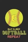 Happy Healthy Press - Eat Sleep Softball Repeat E: Softball Monogram Journal Cute Personalized Gifts Perfect for All Softball Fans, Players, Coaches and Students