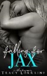 Tracy Lorraine - Falling for Jax: A Second Chance Romance