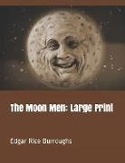 Edgar Rice Burroughs - The Moon Men: Large Print