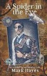Mark Hayes - A Spider in the Eye: A Hannibal Smyth Misadventure