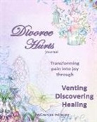 Chantal Reed Rn - Divorce Hurts: An Exercise in Happy; Learning to Transform Pain Into Joy Through Venting, Discovering, Healing -8"x10"; 210 Lined Pag