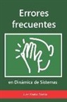 Juan Martin Garcia - Errores Frecuentes En Dinámica de Sistemas: Guía Para Construir Modelos de Simulación, Diagramas Causales, Diagramas de Flujos (Diagramas de Forrester