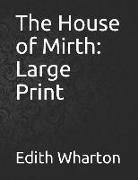 Edith Wharton - The House of Mirth: Large Print