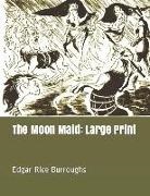 Edgar Rice Burroughs - The Moon Maid: Large Print