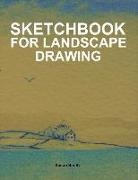 Susan Smith - Sketchbook for Landscape Drawing: 120 Blank Pages for Drawing Scenery