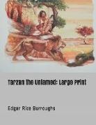 Edgar Rice Burroughs - Tarzan the Untamed: Large Print