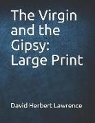 David Herbert Lawrence - The Virgin and the Gypsy: Large Print