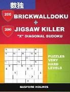 Basford Holmes - 200 Brickwalldoku + 200 Jigsaw Killer X Diagonal Sudoku. Puzzles Very Hard Levels.: Holmes Presents a Collection of Superb Classic Sudoku to Better Re