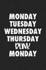 Getthread Journals - Monday Tuesday Wednesday Thursday Blink Monday: A 6x9 Inch Matte Softcover Journal Notebook with 120 Blank Lined Pages and a Funny Weekend Warrior Cov