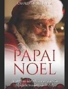 Charles River Editors - Papai Noel: As Origens Hist