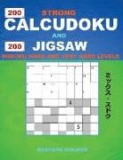 Basford Holmes - 200 Strong Calcudoku and 200 Jigsaw Sudoku. Hard and Very Hard Levels.: 9x9 Calcudoku Complicated Version Professional - Veteran Levels + 9x9 Jigsaw E