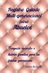 Amber Richards - Registro Guiado Multi-Generacional Para Abuelos: Comparte Recuerdos E Historia Familiar Para Tus Futuras Generaciones