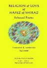 Hafez - Religion of Love of Hafez of Shiraz: Selected Poems