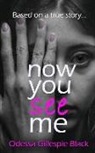Odessa Gillespie Black - Now You See Me: Based on a True Story