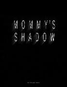 Engy Publishing - Mommy's Shadow: Unruled Composition Book