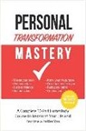 John Hawkins - Personal Transformation Mastery: Create a Meaningful Life, Master Your Brain, Overcome Your Fears, Remove Self-Doubt, Build Confidence and Much More!