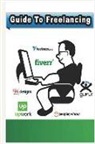John Hawkins - Guide to Freelancing: Outsource Your Work - Hire Freelancers So You Can Earn More!