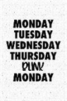 Getthread Granite Journals - Monday Tuesday Wednesday Thursday Blink Monday: A 6x9 Inch Matte Softcover Journal Notebook with 120 Blank Lined Pages and a Funny Weekend Warrior Cov