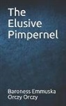 Baroness Emmuska Orczy Orczy - The Elusive Pimpernel