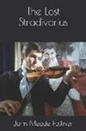 John Meade Falkner - The Lost Stradivarius