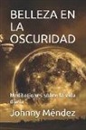 M. - Belleza En La Oscuridad: Meditaciones Sobre La Vida Diaria