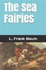 L. Frank Baum - The Sea Fairies