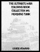 Louise Howard - The Ultimate War Coloring Book Collection #6 Pershing Tank