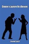 Torpal Cueo - Come Capire Le Donne: Scherzo Regalo Per Addio Al Celibato. Libro Simpatico E Divertente Per Amico Che Si Sposa. Idea Regalo Per Lo Sposo Da