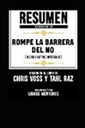 Libros Mentores - Resumen Extendido de Rompe La Barrera del No (Never Split the Difference) - Basado En El Libro de Chris Voss Y Tahl Raz
